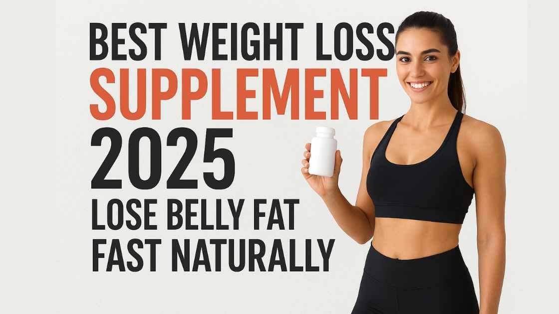 Best Weight Loss Supplement in 2025